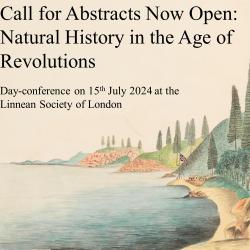Call for Papers: Linnean Society Conference Natural History in the Age of Revolutions 15th July 2024